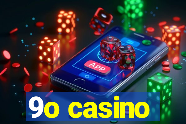 9o casino